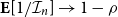 bold upper E left bracket 1 divided by script upper I Subscript n Baseline right bracket right arrow 1 minus rho