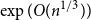 exp left parenthesis upper O left parenthesis n Superscript 1 divided by 3 Baseline right parenthesis right parenthesis