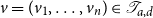v equals left parenthesis v 1 comma ellipsis comma v Subscript n Baseline right parenthesis element of script upper T Subscript a comma d