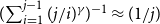 left parenthesis sigma summation Underscript i equals 1 Overscript j minus 1 Endscripts left parenthesis j divided by i right parenthesis Superscript gamma Baseline right parenthesis Superscript negative 1 Baseline almost equals left parenthesis 1 divided by j right parenthesis