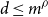 d less than or equals m Superscript rho