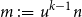 m colon equals u Superscript k minus 1 Baseline n