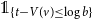double struck 1 Subscript left brace t minus upper V left parenthesis v right parenthesis less than or equals log b right brace