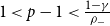 1 less than p minus 1 less than StartFraction 1 minus gamma Over rho Subscript minus Baseline EndFraction