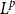 upper L Superscript p