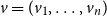 v equals left parenthesis v 1 comma ellipsis comma v Subscript n Baseline right parenthesis