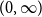 left parenthesis 0 comma normal infinity right parenthesis