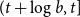 left parenthesis t plus log b comma t right bracket