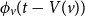 phi Subscript v Baseline left parenthesis t minus upper V left parenthesis v right parenthesis right parenthesis