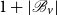 1 plus StartAbsoluteValue script upper B Subscript v Baseline EndAbsoluteValue