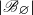 StartAbsoluteValue script upper B Subscript empty set Baseline EndAbsoluteValue