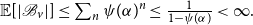 double struck upper E left bracket StartAbsoluteValue script upper B Subscript v Baseline EndAbsoluteValue right bracket less than or equals sigma summation Underscript n Endscripts psi left parenthesis alpha right parenthesis Superscript n Baseline less than or equals StartFraction 1 Over 1 minus psi left parenthesis alpha right parenthesis EndFraction less than normal infinity period