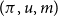 left parenthesis pi comma u comma m right parenthesis