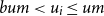 b u m less than u Subscript i Baseline less than or equals u m