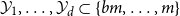 script upper Y 1 comma ellipsis comma script upper Y Subscript d Baseline subset of StartSet b m comma ellipsis comma m EndSet