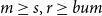 m greater than or equals s comma r greater than or equals b u m