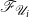 script upper F Subscript script upper U Sub Subscript i