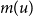 m left parenthesis u right parenthesis