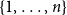 StartSet 1 comma ellipsis comma n EndSet