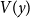 upper V left parenthesis y right parenthesis