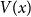 upper V left parenthesis x right parenthesis
