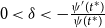 0 less than delta less than minus StartFraction psi prime left parenthesis t Superscript asterisk Baseline right parenthesis Over psi left parenthesis t Superscript asterisk Baseline right parenthesis EndFraction