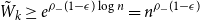upper W overtilde Subscript k Baseline greater than or equals e Superscript rho Super Subscript minus Superscript left parenthesis 1 minus epsilon right parenthesis log n Baseline equals n Superscript rho Super Subscript minus Superscript left parenthesis 1 minus epsilon right parenthesis