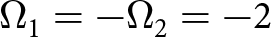 dollar sign upper Omega 1 equals minus upper Omega 2 equals minus 2 dollar sign