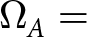 dollar sign upper Omega upper A equals dollar sign