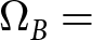 dollar sign upper Omega upper B equals dollar sign