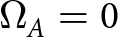 dollar sign upper Omega upper A equals 0 dollar sign
