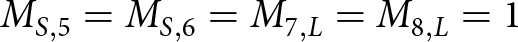 dollar sign MS comma 5 equals MS comma 6 equals upper M 7 comma upper L equals upper M 8 comma upper L equals 1 dollar sign
