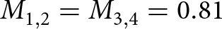 dollar sign upper M 1 comma 2 equals upper M 3 comma 4 equals 0.81 dollar sign