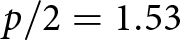 dollar sign p slash 2 equals 1.53 dollar sign