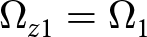 dollar sign upper Omega z 1 equals upper Omega 1 dollar sign