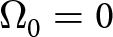 dollar sign upper Omega 0 equals 0 dollar sign