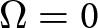 dollar sign upper Omega equals 0 dollar sign