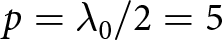 dollar sign p equals lamda 0 slash 2 equals 5 dollar sign