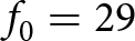 dollar sign f 0 equals 29 dollar sign