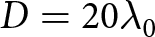 dollar sign upper D equals 20 lamda 0 dollar sign