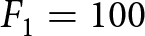 dollar sign upper F 1 equals 100 dollar sign