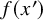 f left parenthesis x prime right parenthesis