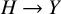 upper H right arrow upper Y