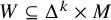 upper W subset of or equal to upper Delta Superscript k Baseline times upper M