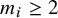 m Subscript i Baseline greater than or equals 2