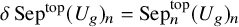 delta backslash operatorname upper S e p Superscript t o p Baseline left parenthesis upper U Subscript g Baseline right parenthesis Subscript n Baseline equals backslash operatorname upper S e p Subscript n Superscript t o p Baseline left parenthesis upper U Subscript g Baseline right parenthesis Subscript n