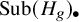 upper S u b left parenthesis upper H Subscript g Baseline right parenthesis Subscript bullet