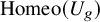 backslash operatorname upper H o m e o left parenthesis upper U Subscript g Baseline right parenthesis