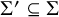 upper Sigma prime subset of or equal to upper Sigma