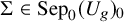 upper Sigma element of backslash operatorname upper S e p Subscript 0 Baseline left parenthesis upper U Subscript g Baseline right parenthesis Subscript 0